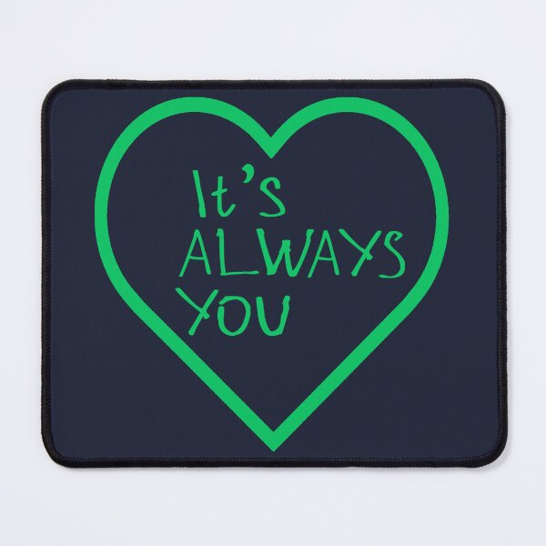 Item preview, It's Always You designed and sold by kinpirks.