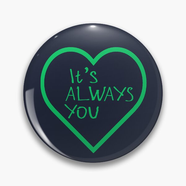 Item preview, It's Always You designed and sold by kinpirks.