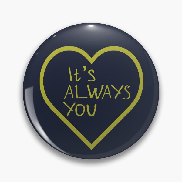 Item preview, It's Always You designed and sold by kinpirks.