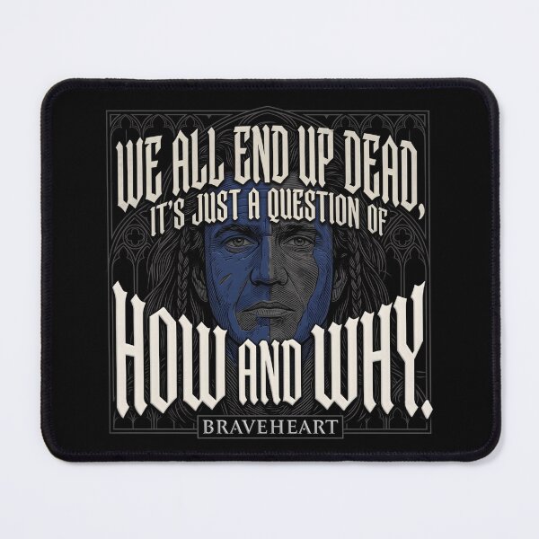 Item preview, We All End Up Dead - Braveheart William Wallace Quote Art designed and sold by Enea Kelo.