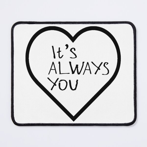 Item preview, It's Always You designed and sold by kinpirks.