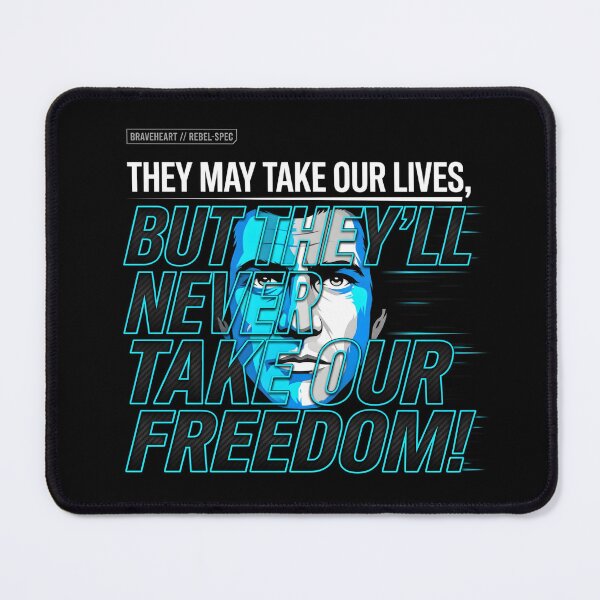Item preview, They May Take Our Lives Never Take Our Freedom - Braveheart Quote designed and sold by Enea Kelo.
