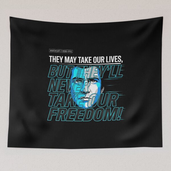 Item preview, They May Take Our Lives Never Take Our Freedom - Braveheart Quote designed and sold by Enea Kelo.