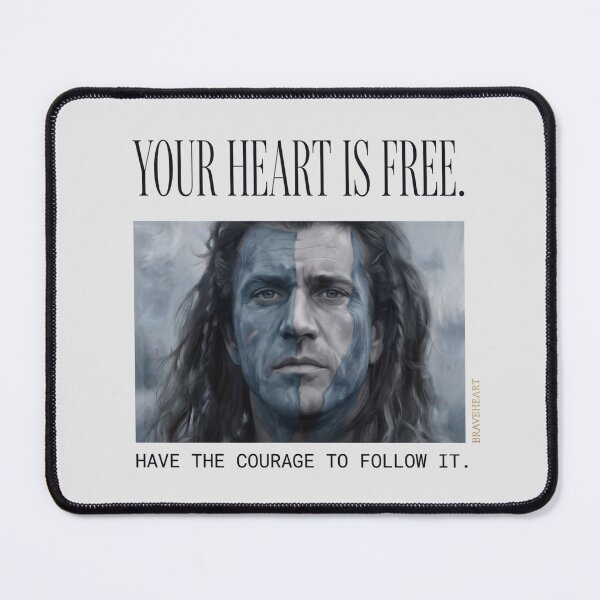 Item preview, Your Heart Is Free Have The Courage To Follow It - Braveheart Quote designed and sold by Enea Kelo.