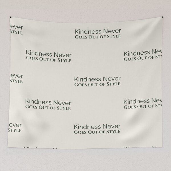 Item preview, Kindness Never Goes Out of Style designed and sold by LunaVales.