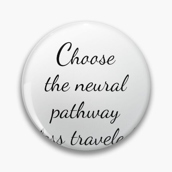 Item preview, Choose the neural pathway less traveled designed and sold by nekorobin.