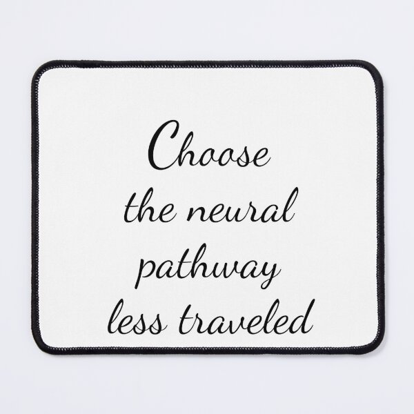 Item preview, Choose the neural pathway less traveled designed and sold by nekorobin.