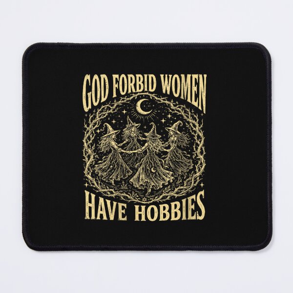 Item preview, God Forbid Women Have Hobbies designed and sold by NinigFox.