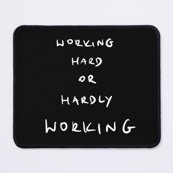 Item preview, Working hard or hardly working, work humor designed and sold by Malvamalu.