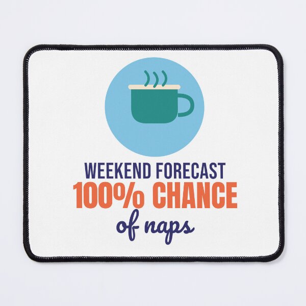 Item preview, Weekend Forecast 100% Chance of Naps - Funny Cozy Shirt designed and sold by RankShift.