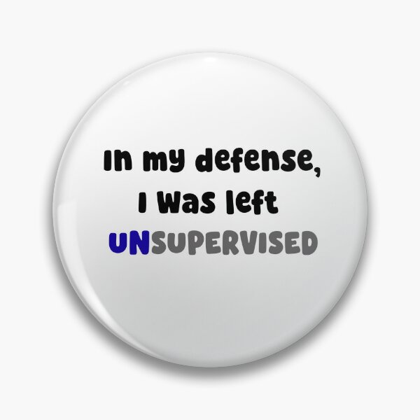 Item preview, In my defense, I was left unsupervised designed and sold by InkspireByKomal.