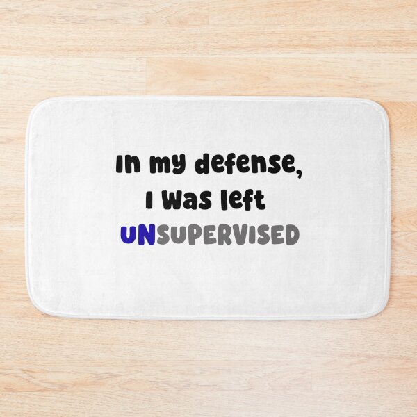 Item preview, In my defense, I was left unsupervised designed and sold by InkspireByKomal.