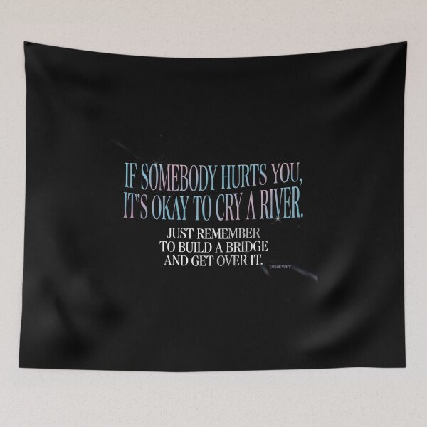 Item preview, Cry A River Build A Bridge And Get Over It - Taylor Swift designed and sold by Enea Kelo.