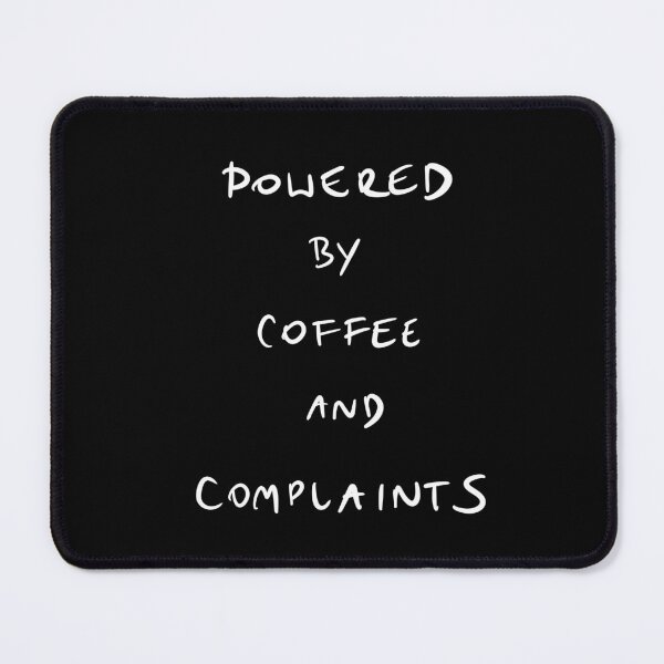 Item preview, Powered by coffee and complaints, Funny office quote designed and sold by Malvamalu.