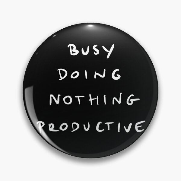 Item preview, Busy doing nothing productive, Funny Coworker quote designed and sold by Malvamalu.