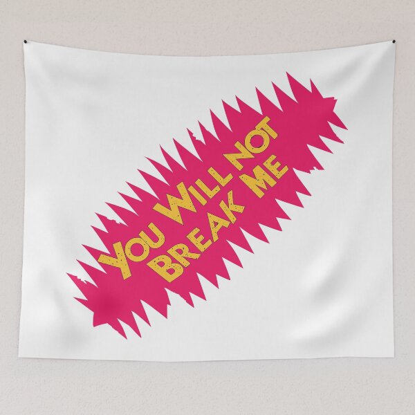 Item preview, You Will Not Break Me designed and sold by All in Good Fun.