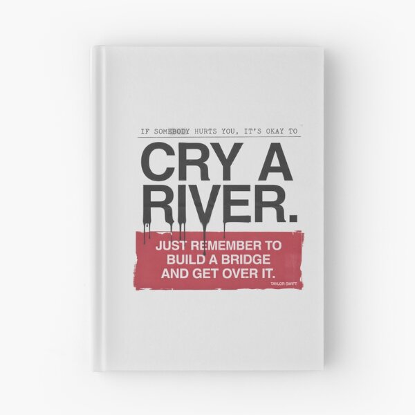 Item preview, Cry A River Build A Bridge And Get Over It - Taylor Swift designed and sold by Enea Kelo.