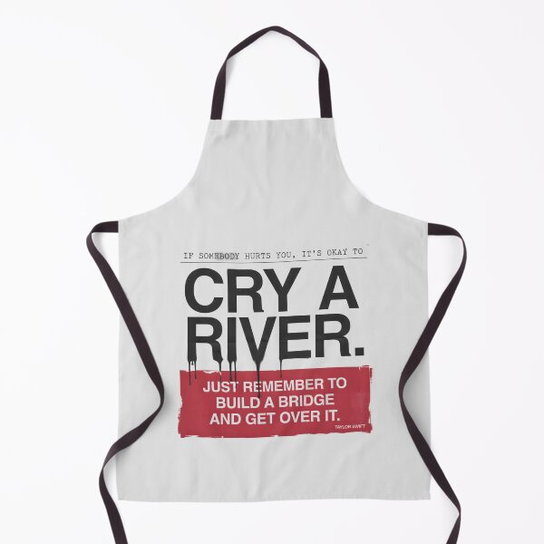 Item preview, Cry A River Build A Bridge And Get Over It - Taylor Swift designed and sold by Enea Kelo.