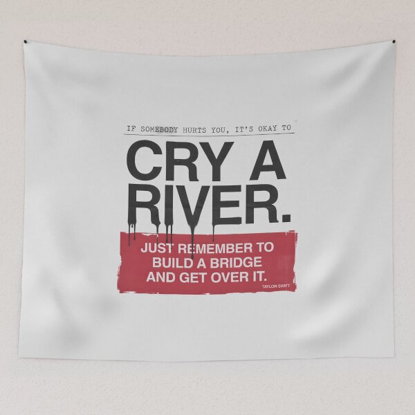 Item preview, Cry A River Build A Bridge And Get Over It - Taylor Swift designed and sold by Enea Kelo.