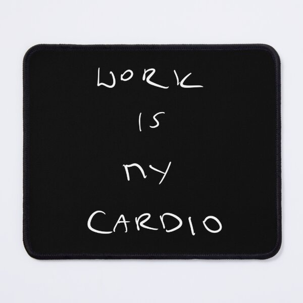 Item preview, Work is my cardio, funny quote designed and sold by Malvamalu.