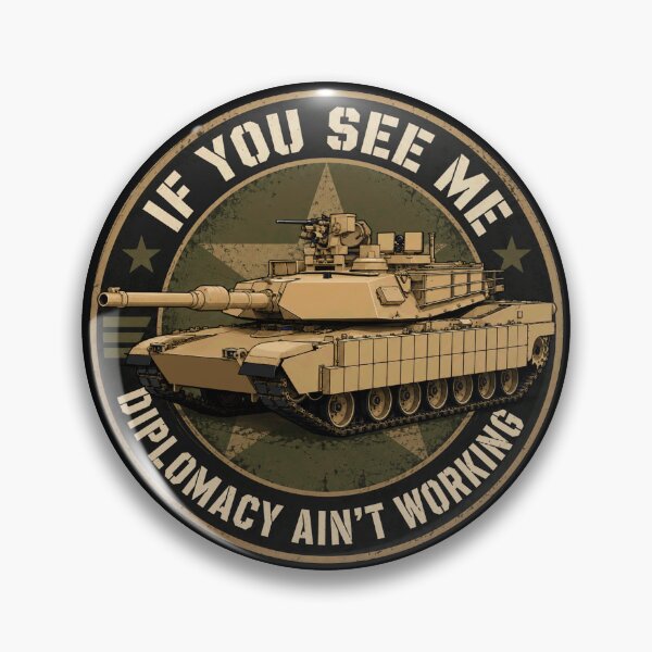 Item preview, M1 Abrams Tank Diplomacy Ain’t Working Military Humor designed and sold by MilitaryMart.