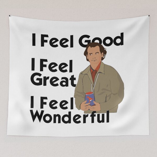 Item preview, "I Feel Good. I Feel Great. I Feel Wonderful." | What About Bob Movie Inspired Design designed and sold by All in Good Fun.