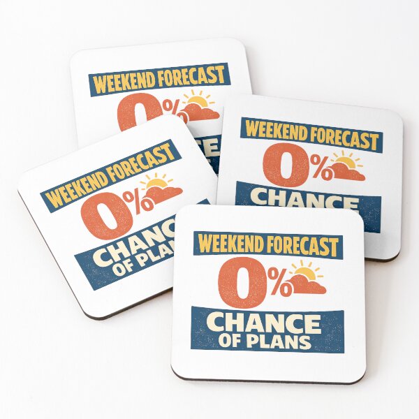Item preview, Weekend Forecast Zero Percent Chance Of Plans designed and sold by eignvalue.