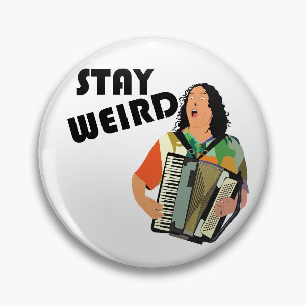 Item preview, Stay Weird – Weird Al Inspired Fan Art  designed and sold by All in Good Fun.