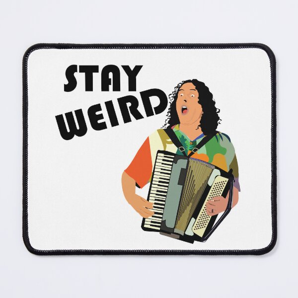 Item preview, Stay Weird – Weird Al Inspired Fan Art  designed and sold by All in Good Fun.