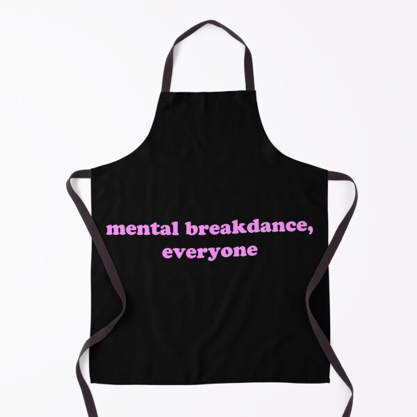 Item preview, Mental Breakdance Everyone Funny Mental Health Quote designed and sold by JVLIETTA.