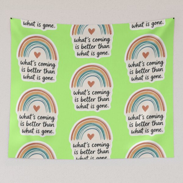 Item preview, Whats Coming Is Better Than What Is Gone Boho Rainbow - Quote Sticker designed and sold by Scro-Ciob-Shop.