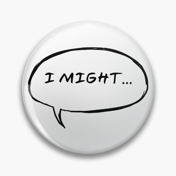 Item preview, I Might… – Funny Speech Bubble designed and sold by Nol1ytv.