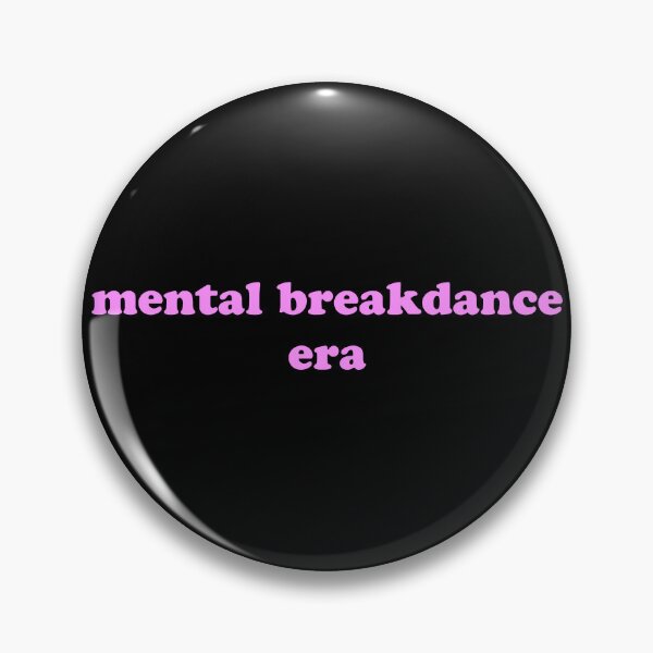 Item preview, Mental Breakdance Era Funny Mental Health Humor Quote designed and sold by JVLIETTA.