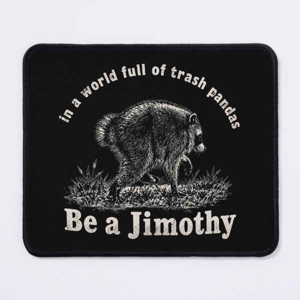 Item preview, In A World Full Of Trash Pandas Be A Jimothy Raccoon Vintage Raccoons Funny Meme Cute Animal 2 designed and sold by Kovav.