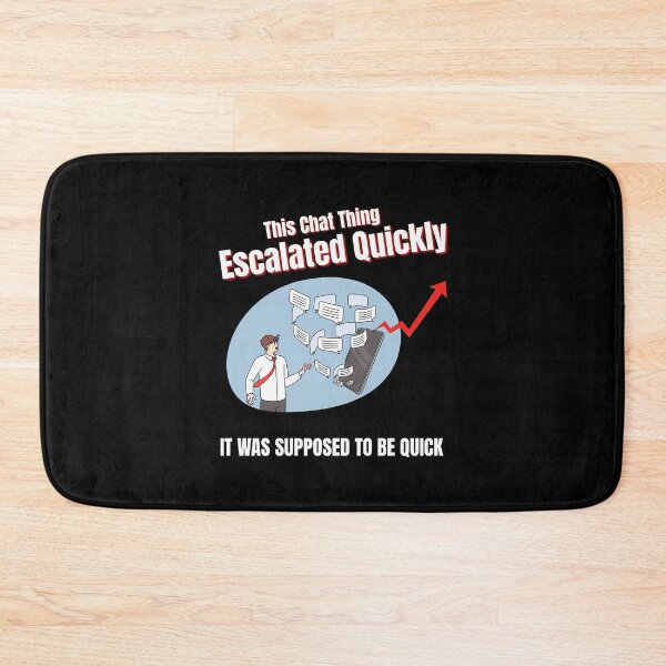 Item preview, Funny Texting Meme – This Chat Thing Escalated Quickly designed and sold by No Excuses Supply.
