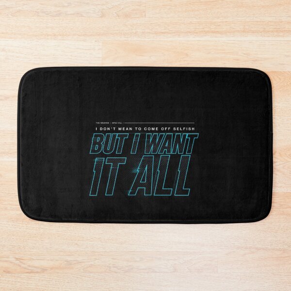 Item preview, I Don't Mean To Come Off Selfish But I Want It All - The Weeknd designed and sold by Enea Kelo.
