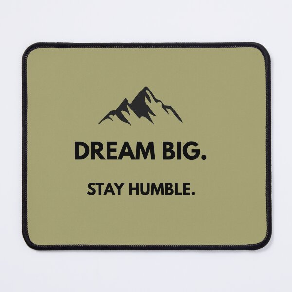 Item preview, Dream Big Stay Humble Quote designed and sold by MIAMwits.