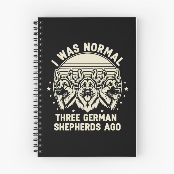 Item preview, I Was Normal Three German Shepherds Ago German Shepherd Owner Dog Lover designed and sold by PopStars1993.