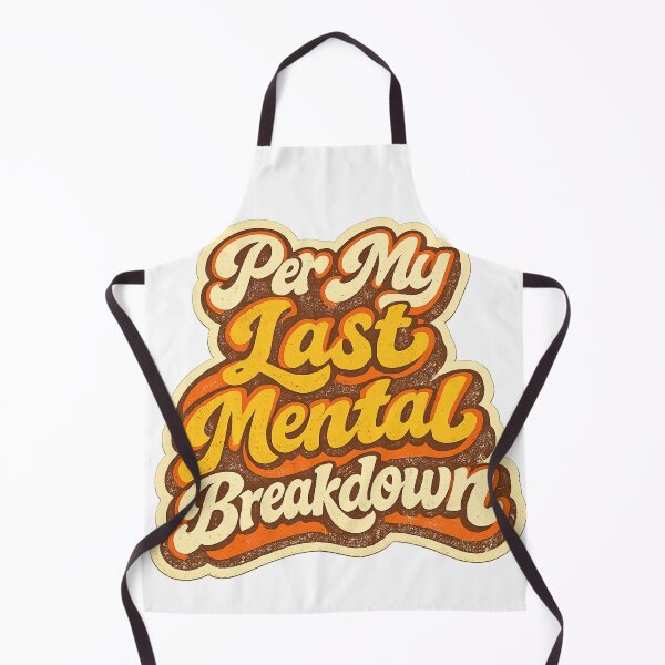 Item preview, Per My Last Mental Breakdown designed and sold by FitEnvy.