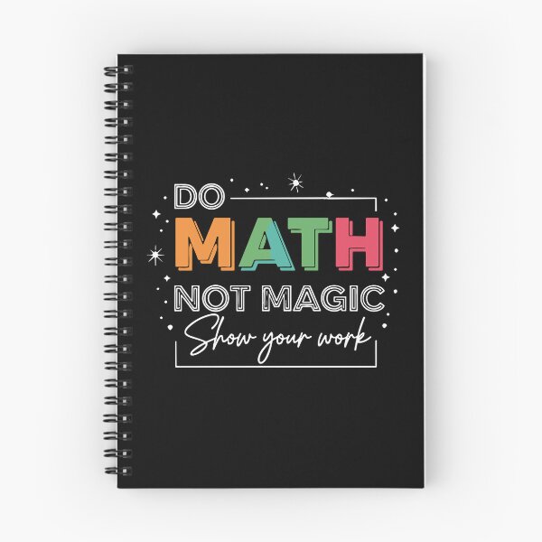 Item preview, Do Math Not Magic Show Your Work Mathematics Teacher Student Education Learning designed and sold by PopStars1993.