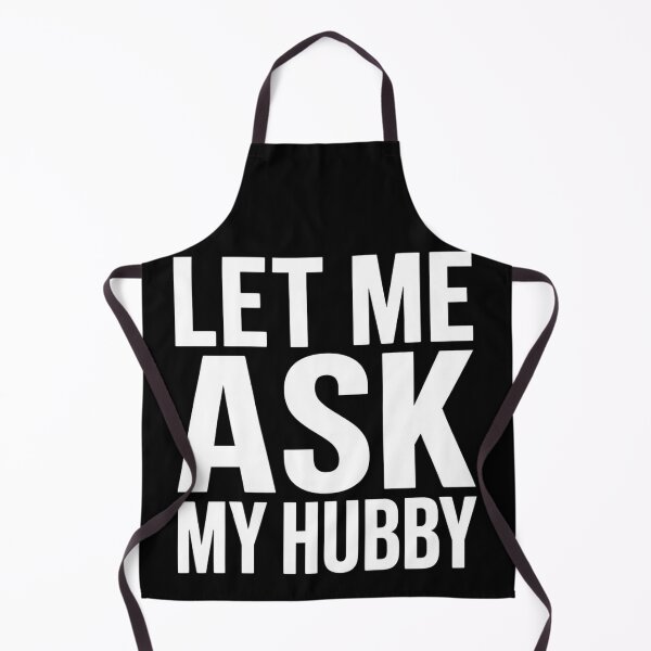 Item preview, Let Me Ask My Hubby Funny Married Life Graphic Design designed and sold by VGAfanatic.