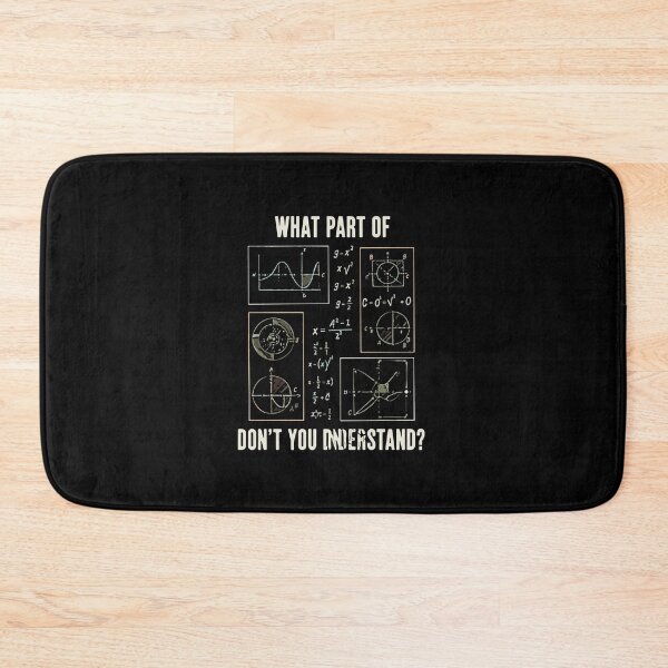 Item preview, What Part Of Don't You Understand? Mathematics Science Engineering Physics Professor Student designed and sold by PopStars1993.