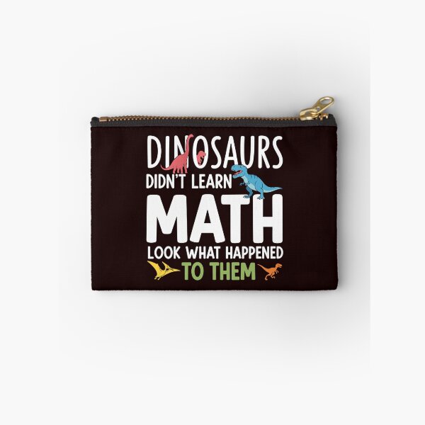 Item preview, Dinosaurs Didn't Learn Math Look What Happened To Them Funny Student Teacher Education designed and sold by PopStars1993.