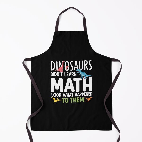 Item preview, Dinosaurs Didn't Learn Math Look What Happened To Them Funny Student Teacher Education designed and sold by PopStars1993.