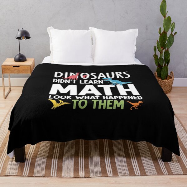Item preview, Dinosaurs Didn't Learn Math Look What Happened To Them Funny Student Teacher Education designed and sold by PopStars1993.
