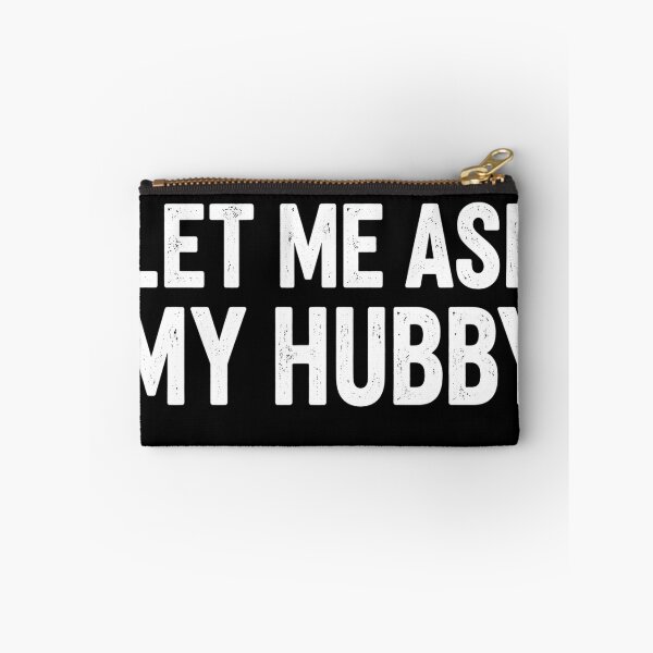 Item preview, Let Me Ask My Hubby Funny Married Life Graphic Design designed and sold by VGAfanatic.