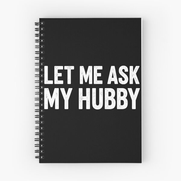 Item preview, Let Me Ask My Hubby Funny Married Life Graphic Design designed and sold by VGAfanatic.