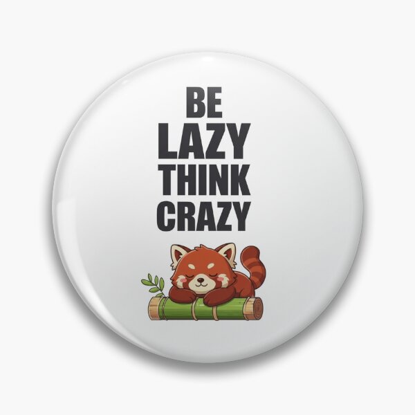 Item preview, Be Lazy Think Crazy Cute Red Panda Quote designed and sold by ExploreAura Studio.