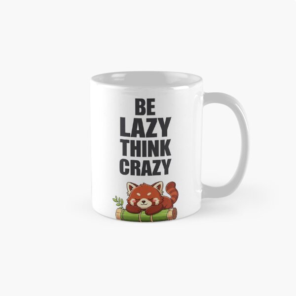 Item preview, Be Lazy Think Crazy Cute Red Panda Quote designed and sold by ExploreAura Studio.