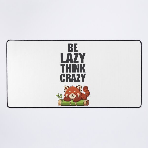 Item preview, Be Lazy Think Crazy Cute Red Panda Quote designed and sold by ExploreAura Studio.